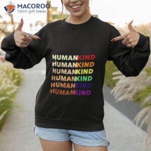 Humankind Pride Shirt 2 humankind pride shirt sweatshirt 1