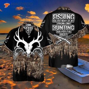 hunting and fishing solve all my problems hawaiian shirt 0