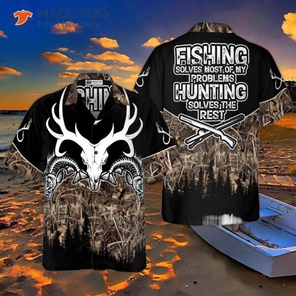 Hunting And Fishing Solve All My Problems Hawaiian Shirt.