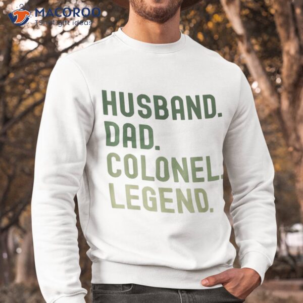 Husband Dad Colonel Legend Lieutenant Father’s Day Shirt