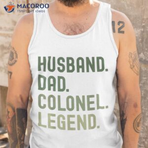 husband dad colonel legend lieutenant father s day shirt tank top