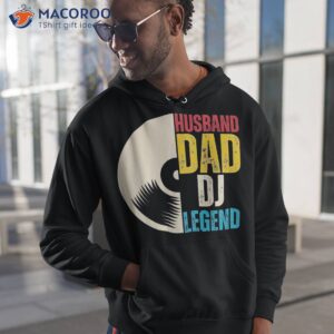 husband dad dj legend shirt hoodie 1