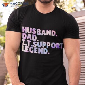 husband dad i t support legend network admin funny office shirt tshirt