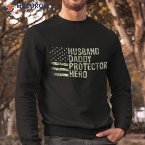 husband daddy protector hero father s day shirt sweatshirt
