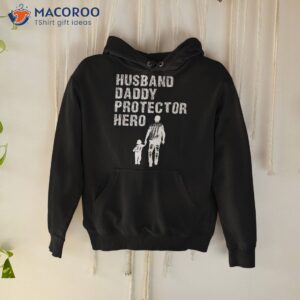 husband daddy protector hero fathers day shirt hoodie