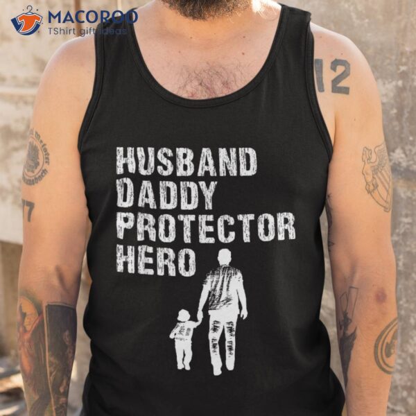 Husband Daddy Protector Hero Fathers Day Shirt