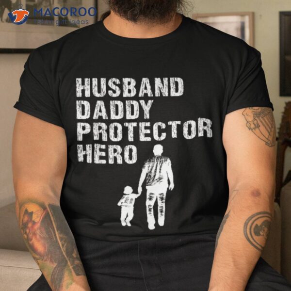 Husband Daddy Protector Hero Fathers Day Shirt