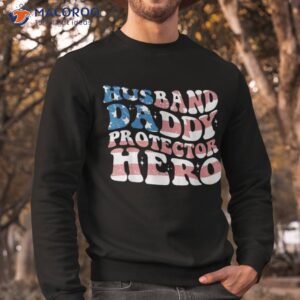 husband daddy protector hero groovy fathers day 4th of july shirt sweatshirt