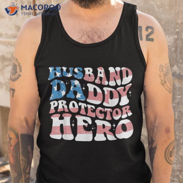 Husband Daddy Protector Hero, Groovy Fathers Day 4th Of July Shirt