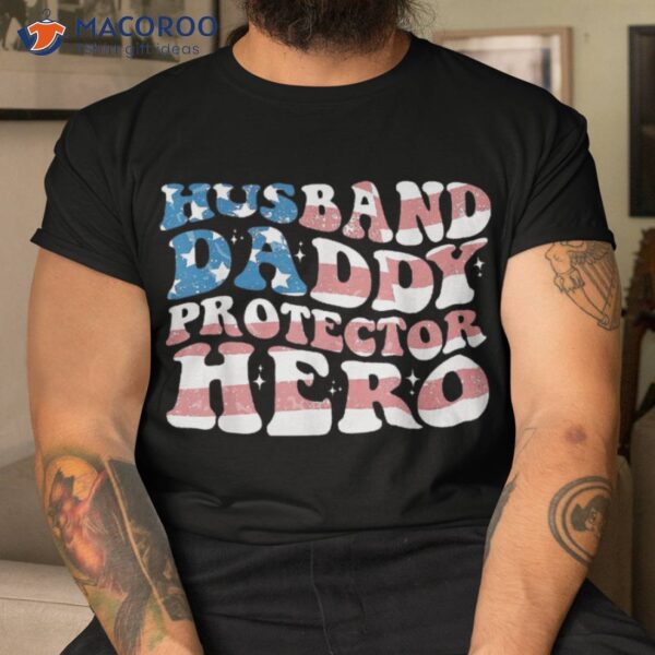 Husband Daddy Protector Hero, Groovy Fathers Day 4th Of July Shirt