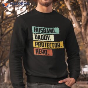 husband daddy protector hero shirt sweatshirt