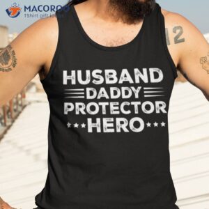 husband daddy protector hero shirt tank top 3