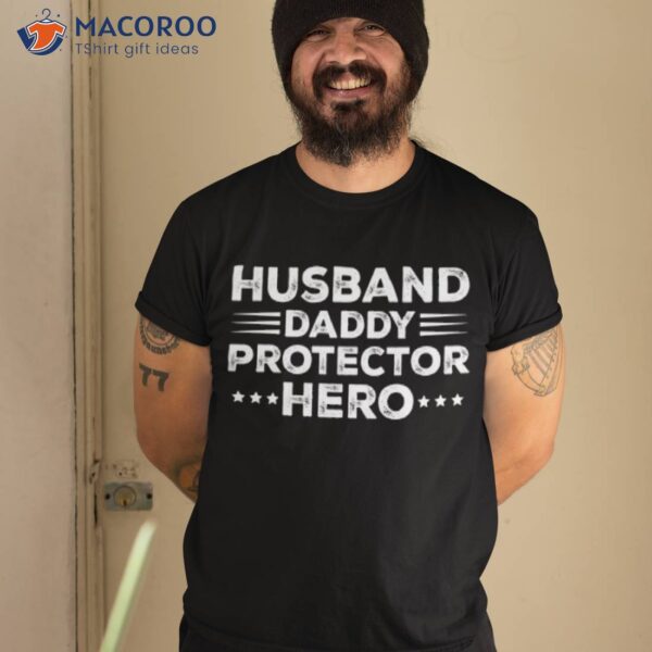 Husband Daddy Protector Hero Shirt