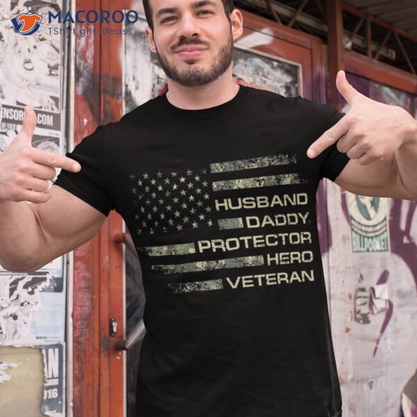 Husband Daddy Protector Hero Veteran Usa Flag Camouflage Dad Shirt