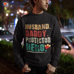 husband daddy protector shirt sweatshirt
