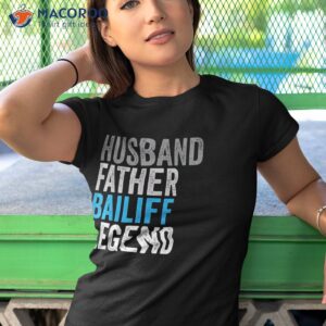 husband father bailiff legend funny occupation office shirt tshirt 1