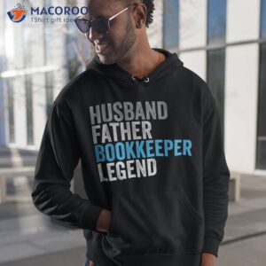 husband father bookkeeper legend funny occupation office shirt hoodie 1