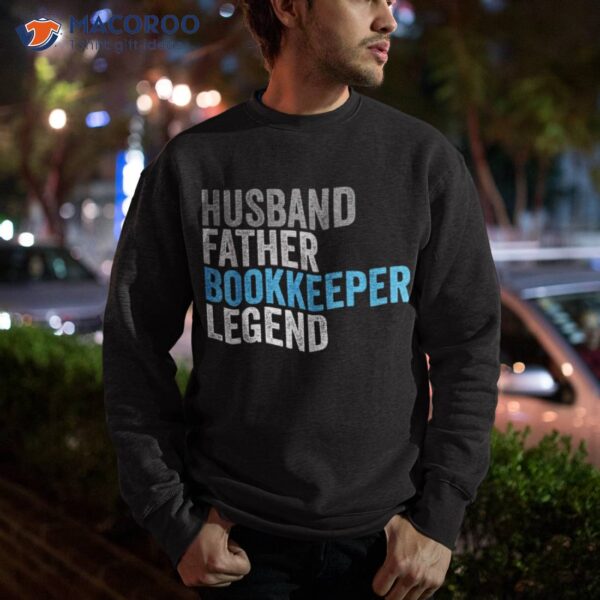 Husband Father Bookkeeper Legend Funny Occupation Office Shirt