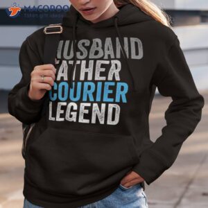 husband father courier legend funny occupation office shirt hoodie 3