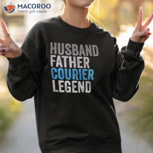 husband father courier legend funny occupation office shirt sweatshirt 2