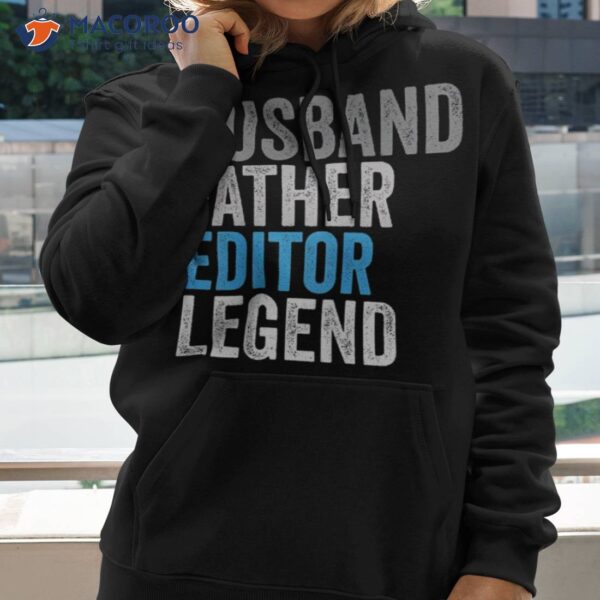 Husband Father Editor Legend Funny Occupation Office Shirt