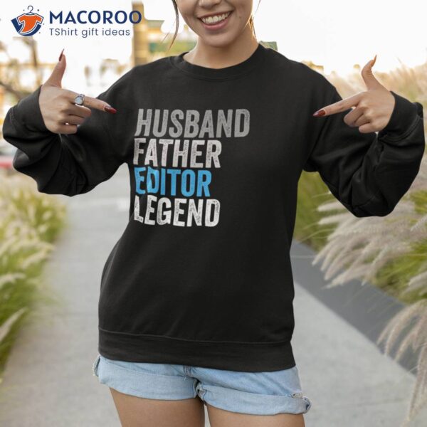 Husband Father Editor Legend Funny Occupation Office Shirt