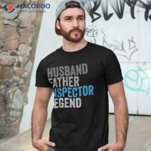 husband father inspector legend funny occupation office shirt tshirt 3