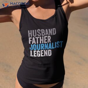 husband father journalist legend funny occupation office shirt tank top 2