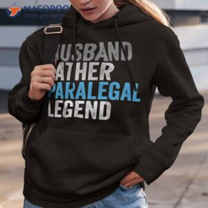 husband father paralegal legend funny occupation office shirt hoodie 3