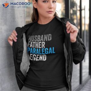 husband father paralegal legend funny occupation office shirt tshirt 3