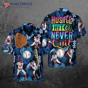 hustle hit and never quit baseball tropical hawaiian shirts 0