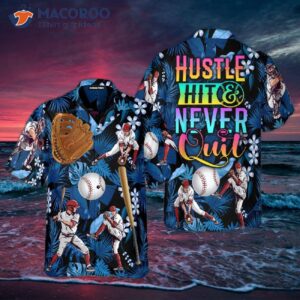 Hustle, Hit, And Never Quit Baseball Tropical Hawaiian Shirts