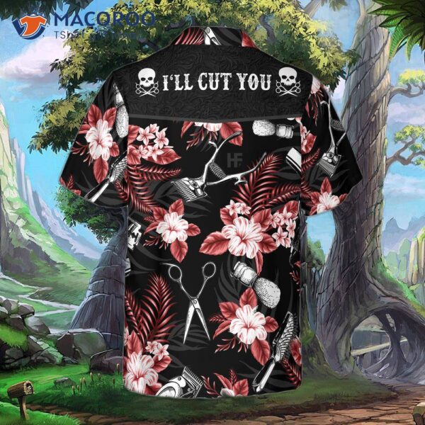 I, A Hair Stylist, Will Cut You While Wearing Hawaiian Shirt
