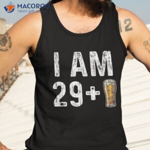 i am 29 plus 1 beer shirt 30th birthday drinker gift tank top 3