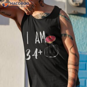 i am 34 plus 1 middle finger donut for a 35th birthday shirt tank top 1