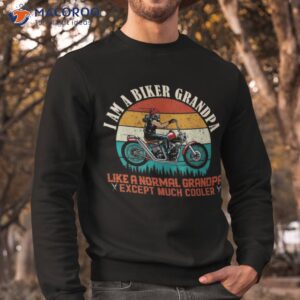 i am a biker grandpa motorcycle shirt sweatshirt