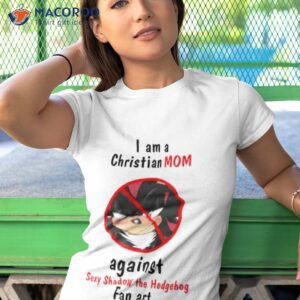 i am a christian mom against sexy shadow the hedgehog fan art shirt tshirt 1