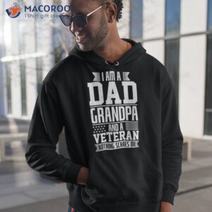 i am a dad grandpa and veteran nothing scares me shirt hoodie 1