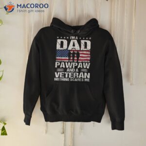 I Am A Dad Pawpaw And Veteran T Shirt Fathers Day