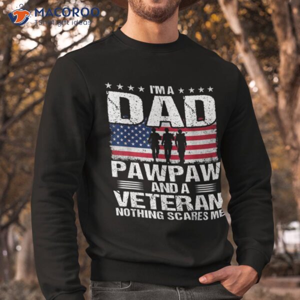 I Am A Dad Pawpaw And Veteran T Shirt Fathers Day