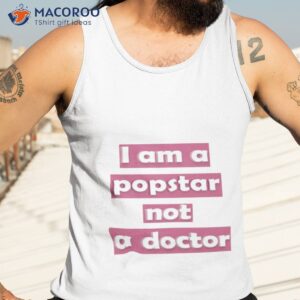 i am a popstar not a doctor dj khaled shirt tank top 3