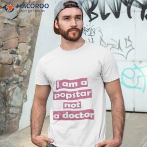 i am a popstar not a doctor dj khaled shirt tshirt 3