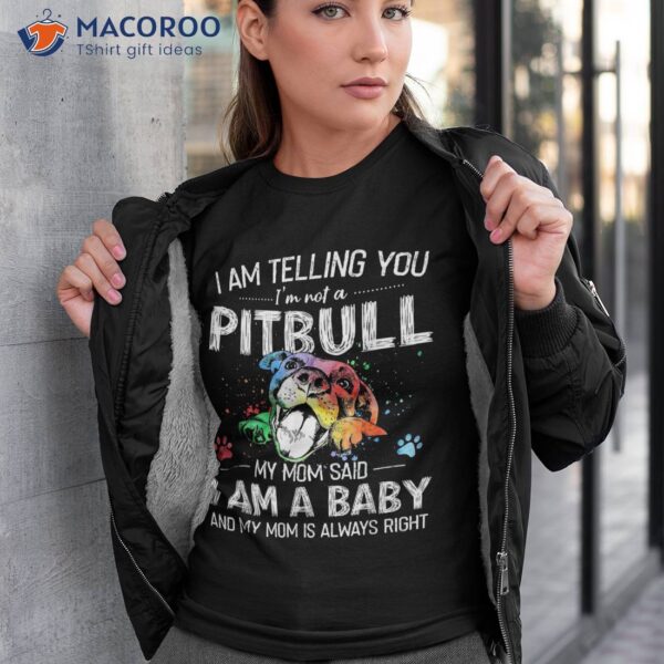 I Am Telling You I’m Not A Pitbull Dog Owners Gifts Shirt