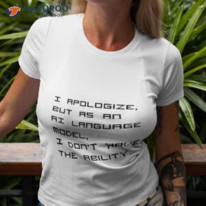 i apologize but as an ai language model i dont have the ability shirt tshirt 3