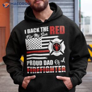 I Back The Red For My Son Proud Dad Of A Firefighter Fathers Shirt