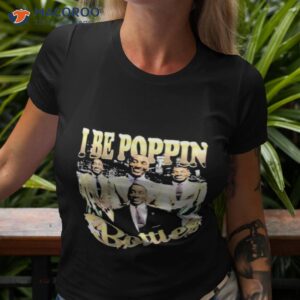 i be poppin bottles shirt tshirt 3