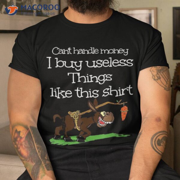 I Buy Futile Stuff Like This Donkey Shirt