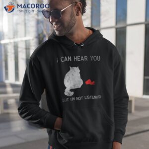 i can hear you but im not listening 2023 shirt hoodie 1