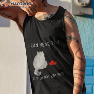 i can hear you but im not listening 2023 shirt tank top 1