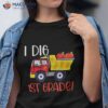 I Dig 1st Grade Dump Truck Construction Back To School Boys Shirt